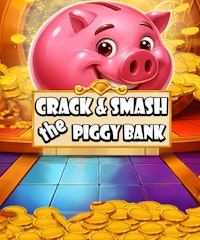 Crack &amp; Smash the Piggy Bank