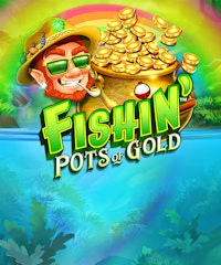 Fishin' Pots Of Gold